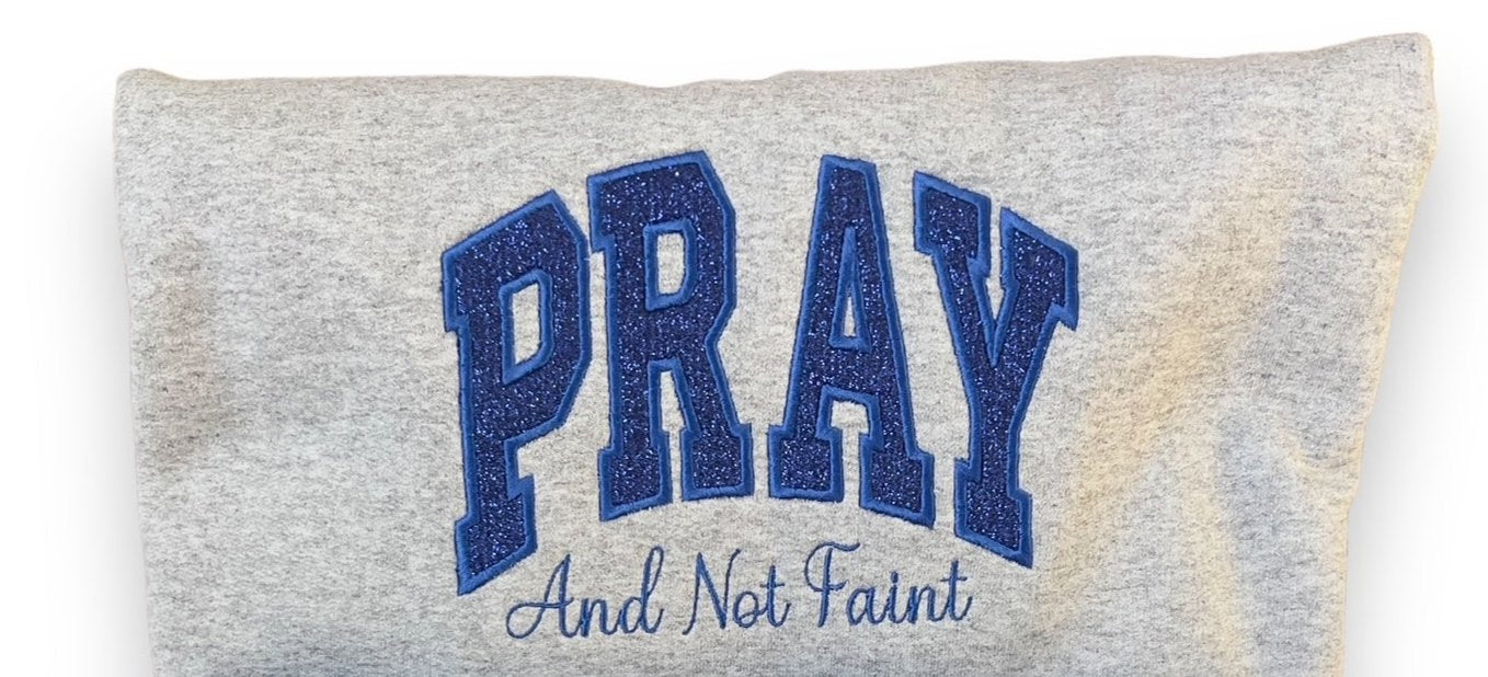 Pray & Not Faint Sweatshirt Woman's